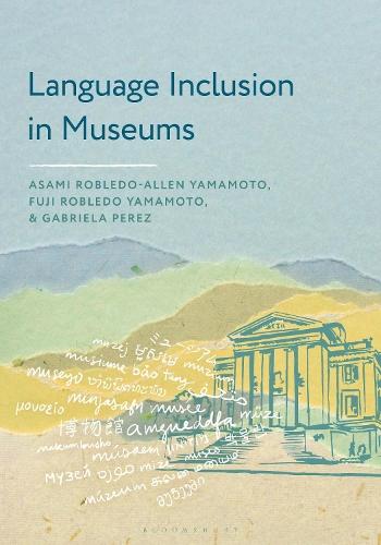 Language Inclusion in Museums  by Asami Robledo-Allen Yamamoto at Abbey's Bookshop, 