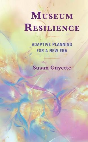 Museum Resilience: Adaptive Planning for a New Era  by Susan Guyette at Abbey's Bookshop, 