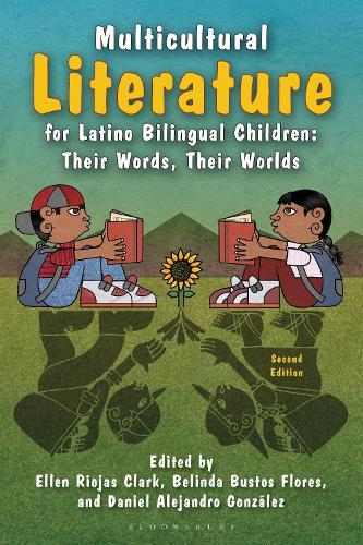 Multicultural Literature for Latino Bilingual Children: Their Words, Their Worlds, Second Edition  by Ellen Riojas Clark at Abbey's Bookshop, 