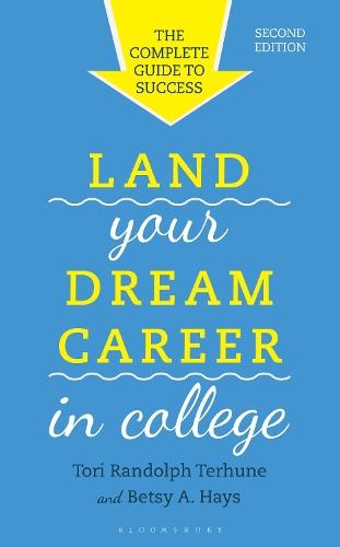 Land Your Dream Career in College: The Complete Guide to Success  by Tori Randolph Terhune at Abbey's Bookshop, 