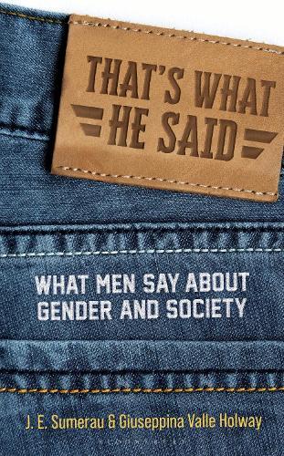 That's What He Said: What Men Say About Gender and Society