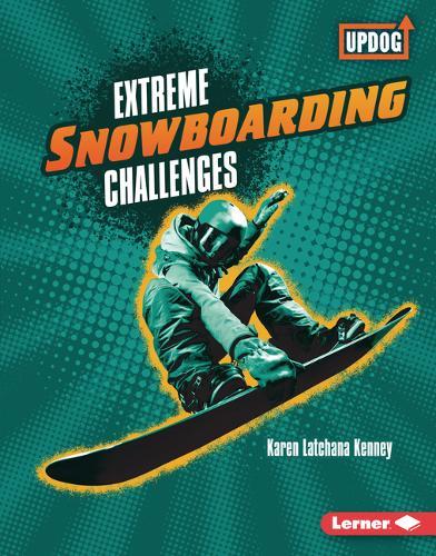 Extreme Snowboarding Challenges  by Karen Latchana Kenney at Abbey's Bookshop, 