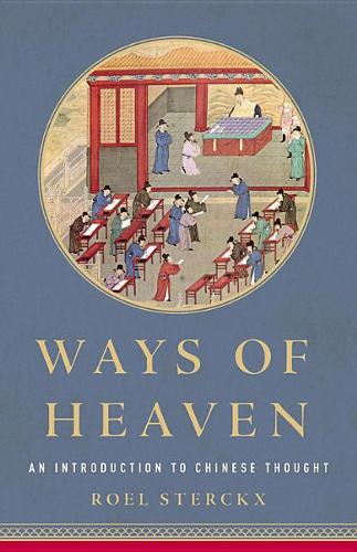 Ways of Heaven: An Introduction to Chinese Thought  by Roel Sterckx at Abbey's Bookshop, 
