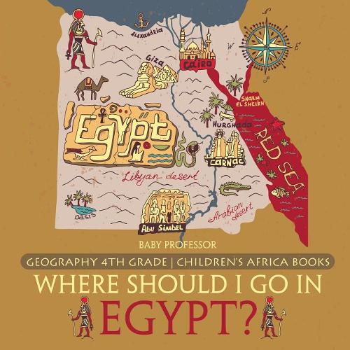 Where Should I Go In Egypt? Geography 4th Grade Children's Africa Books  by Baby Professor at Abbey's Bookshop, 