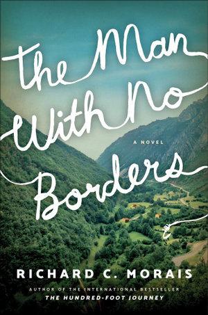 The Man with No Borders: A Novel  by Richard C. Morais at Abbey's Bookshop, 