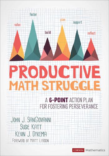 Productive Math Struggle: A 6-Point Action Plan for Fostering Perseverance  by John J. SanGiovanni (Howard Public School System) at Abbey's Bookshop, 