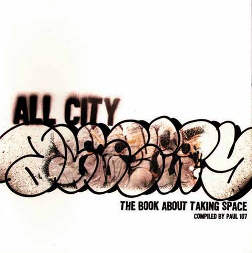 All City: The Book About Taking Space  by Paul 107 at Abbey's Bookshop, 