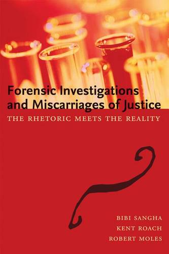 Forensic Investigations and Miscarriages of Justice: The Rhetoric Meets the Reality  by Bibi Sangha at Abbey's Bookshop, 