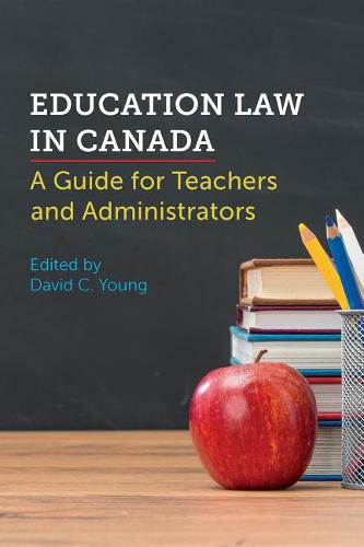 Education Law in Canada: A Guide for Teachers and Administrators  by David C. Young at Abbey's Bookshop, 