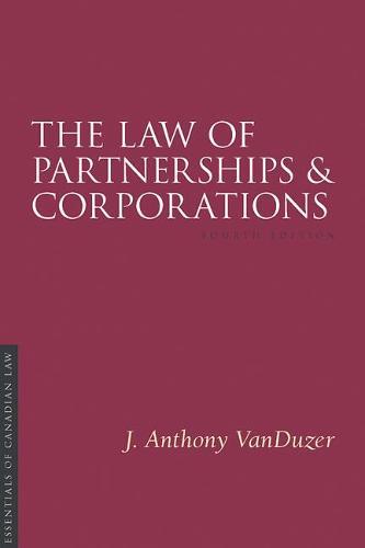 The Law of Partnerships and Corporations, 4/e  by J. Anthony VanDuzer at Abbey's Bookshop, 