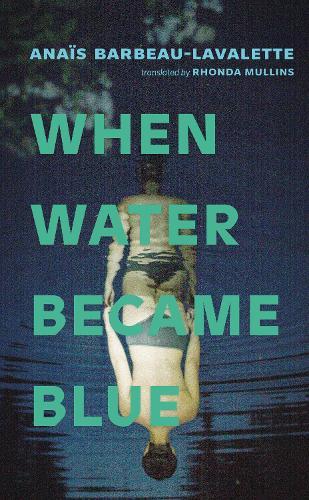 When Water Became Blue  by Anas Barbeau-Lavalette at Abbey's Bookshop, 