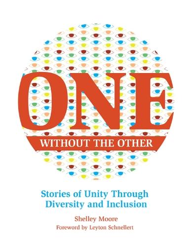 One Without the Other: Stories of Unity Through Diversity and Inclusion  by Shelley Moore at Abbey's Bookshop, 