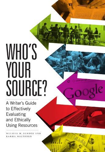 Who's Your Source?: A Writer’s Guide to Effectively Evaluating and Ethically Using Resources  by Melissa M. Bender at Abbey's Bookshop, 