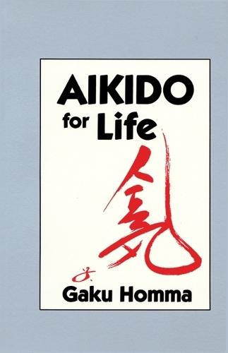 Aikido for Life  by Gaku Homma at Abbey's Bookshop, 