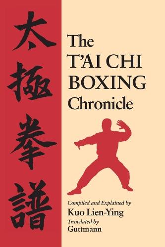 The T'ai Chi Boxing Chronicle  by Kuo Lien-Ying at Abbey's Bookshop, 