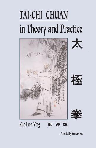 Tai-Chi Chuan in Theory and Practice  by Kuo Lien-Ying at Abbey's Bookshop, 