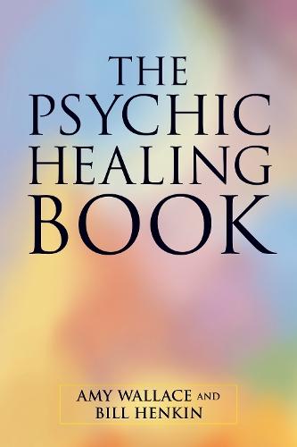 The Psychic Healing Book  by Amy Wallace at Abbey's Bookshop, 
