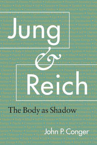 Jung and Reich: The Body as Shadow  by John P. Conger at Abbey's Bookshop, 