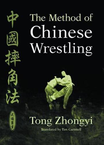 The Method of Chinese Wrestling  by Tong Zhongyi at Abbey's Bookshop, 
