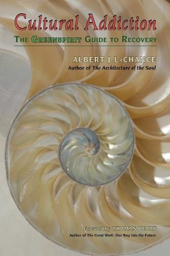 Cultural Addiction: The Greenspirit Guide to Recovery  by Albert J. LaChance at Abbey's Bookshop, 