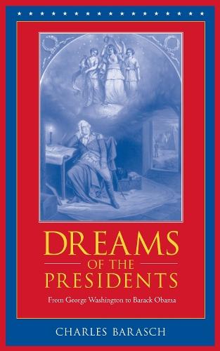 Dreams of the Presidents: From George Washington to Barack Obama  by Charles Barasch at Abbey's Bookshop, 