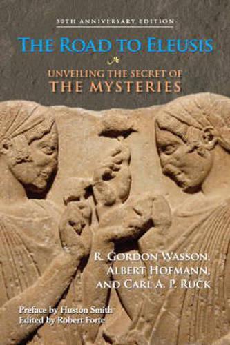 The Road to Eleusis: Unveiling the Secret of the Mysteries  by R. Gordon Wasson at Abbey's Bookshop, 