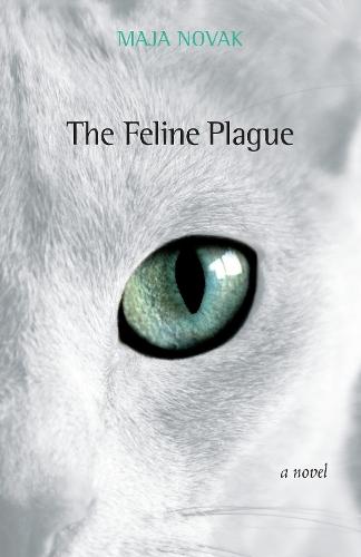 The Feline Plague  by Maja Novak at Abbey's Bookshop, 