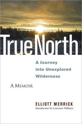 True North: A Journey into Unexplored Wilderness  by Elliott Merrick at Abbey's Bookshop, 