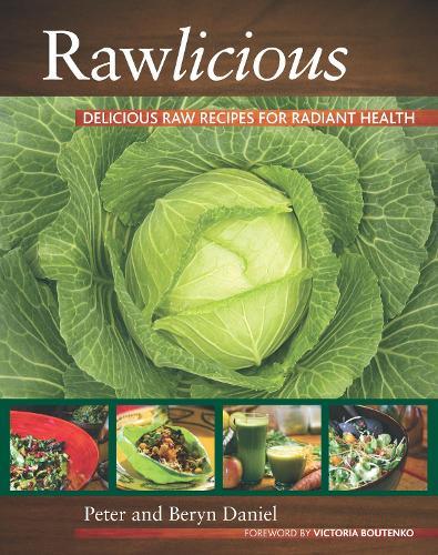 Rawlicious: Delicious Raw Recipes for Radiant Health  by Peter Daniel at Abbey's Bookshop, 