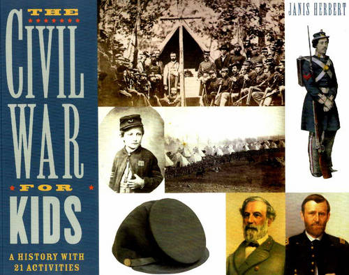 The Civil War for Kids: A History with 21 Activities  by Janis Herbert at Abbey's Bookshop, 