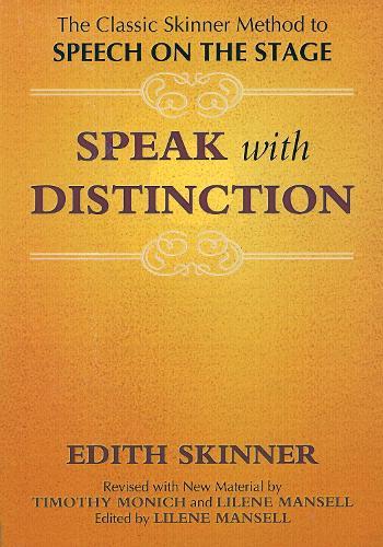 Speak with Distinction: The Classic Skinner Method to Speech on the Stage  by Edith Skinner at Abbey's Bookshop, 