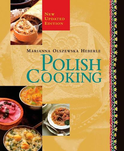 Polish Cooking: Updated Edition: A Cookbook  by Marianna Olszewska Heberle at Abbey's Bookshop, 