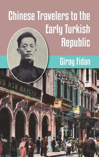 Chinese Travelers to the Early Turkish Republic  by Giran Fidan at Abbey's Bookshop, 