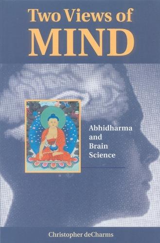 Two Views of Mind: Abhidharma and Brain Science  by Christopher deCharms at Abbey's Bookshop, 