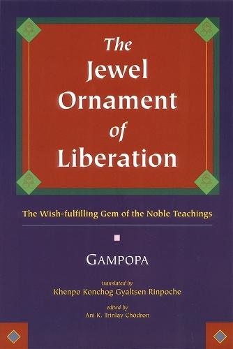The Jewel Ornament of Liberation: The Wish-Fulfilling Gem of the Noble Teachings  by Gampopa at Abbey's Bookshop, 