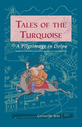 Tales of the Turquoise: A Pilgrimage in Dolpo  by Corneille Jest at Abbey's Bookshop, 
