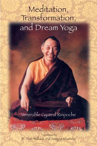 Meditation, Transformation, and Dream Yoga  by Gyatrul Rinpoche at Abbey's Bookshop, 