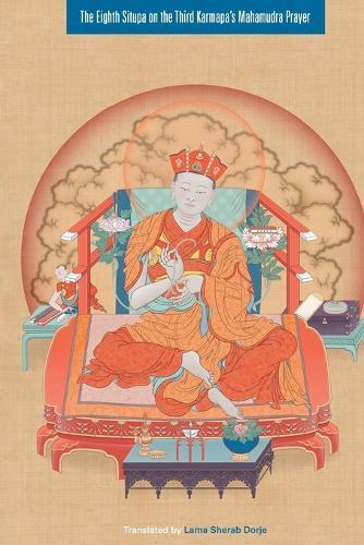 The Eighth Situpa on the Third Karmapa's Mahamudra Prayer  by Sherab Dorje at Abbey's Bookshop, 