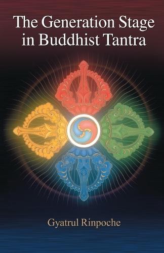 The Generation Stage in Buddhist Tantra  by Gyatrul Rinpoche at Abbey's Bookshop, 
