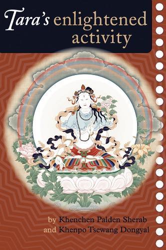 Tara's Enlightened Activity: An Oral Commentary on the Twenty-One Praises to Tara  by Kenchen Palden Sherab at Abbey's Bookshop, 