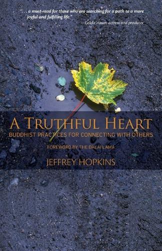 A Truthful Heart: Buddhist Practices for Connecting with Others  by Jeffrey Hopkins, Ph.D. at Abbey's Bookshop, 