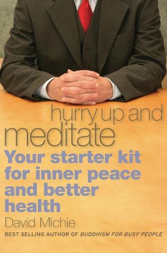 Hurry Up and Meditate: Your Starter Kit for Inner Peace and Better Health  by David Michie at Abbey's Bookshop, 