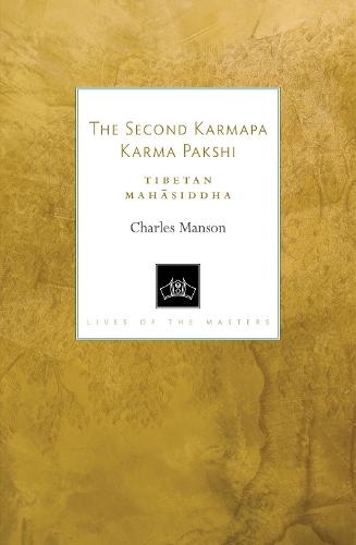 The Second Karmapa Karma Pakshi: Tibetan Mahasiddha  by Charles Manson at Abbey's Bookshop, 