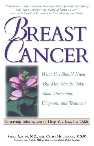Breast Cancer: What You Should Know (But May Not Be Told) About Prevention, Diagnosis, and Treatment  by Cathy Hitchcock at Abbey's Bookshop, 