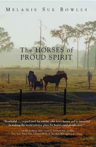 The Horses of Proud Spirit  by Melanie Sue Bowles at Abbey's Bookshop, 
