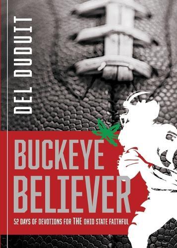 Buckeye Believer: 52 Days of Devotions for the Ohio State Faithful  by del Duduit at Abbey's Bookshop, 