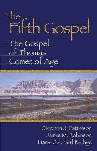 The Fifth Gospel: The Gospel of Thomas Comes of Age  by Stephen J. Patterson at Abbey's Bookshop, 