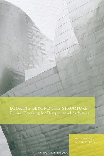 Looking Beyond the Structure: Critical Thinking for Designers & Architects