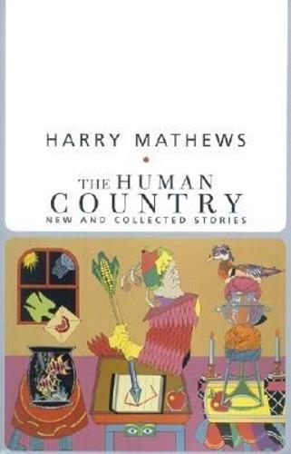 Human Country: New and Collected Stories  by Harry Mathews at Abbey's Bookshop, 