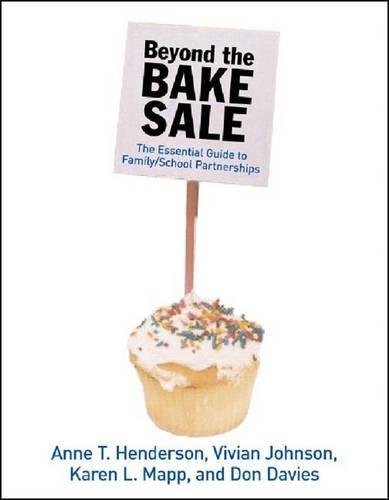 Beyond The Bake Sale: The Essential Guide to Family School Partnerships  by Anne T Henderson at Abbey's Bookshop, 